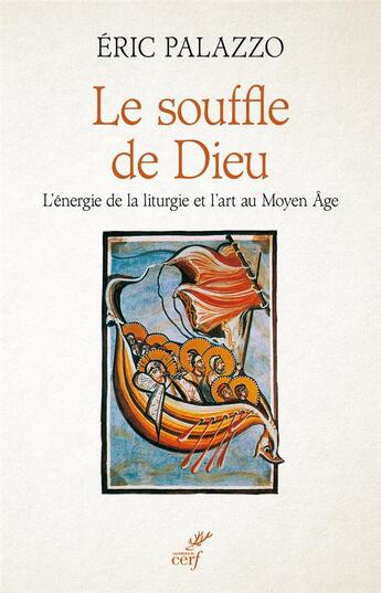 Couverture du livre « Le souffle de Dieu ; l'énergie de la liturgie et l'art au moyen âge » de Eric Palazzo aux éditions Cerf