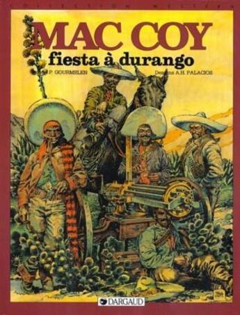 Couverture du livre « Mac Coy Tome 10 : fiesta à Durango » de Antonio Hernandez Palacios et Jean-Pierre Gourmelen aux éditions Dargaud