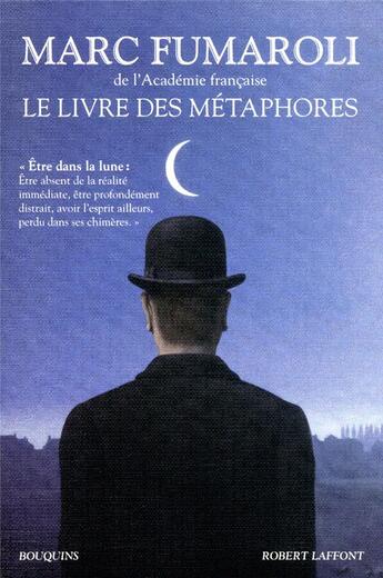 Couverture du livre « Le livre des métaphores » de Marc Fumaroli aux éditions Bouquins