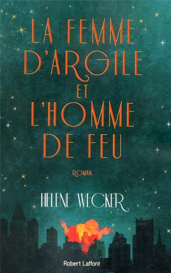 Couverture du livre « La femme d'argile et l'homme de feu » de Helene Wecker aux éditions Robert Laffont