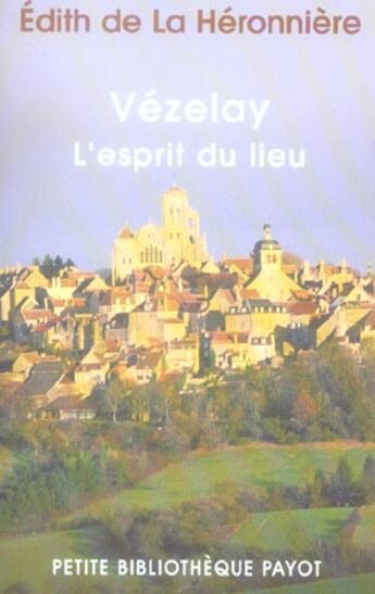 Couverture du livre « Vezelay, l'esprit du lieu » de Edith De La Heronniere aux éditions Payot