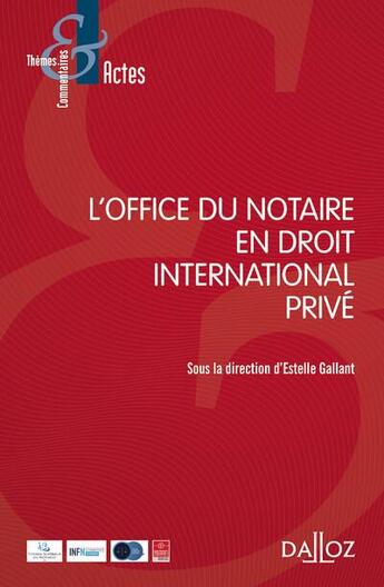 Couverture du livre « L'office du notaire en droit international privé » de Estelle Gallant aux éditions Dalloz