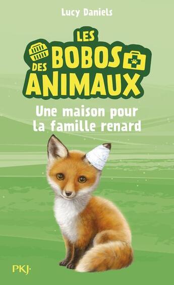 Couverture du livre « Les bobos des animaux Tome 3 : une maison pour la famille renard » de Lucy Daniels aux éditions Pocket Jeunesse