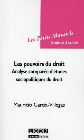 Couverture du livre « Les pouvoirs du droit ; analyse comparée d'études sociopolitiques du droit » de Mauricio Garcia-Villegas aux éditions Lgdj