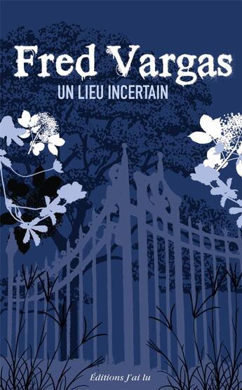 Couverture du livre « Un lieu incertain » de Fred Vargas aux éditions J'ai Lu