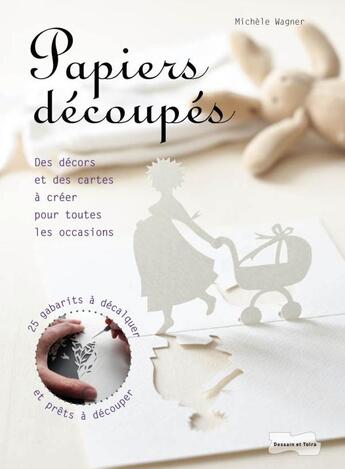 Couverture du livre « Papiers découpés » de M Wagner aux éditions Dessain Et Tolra