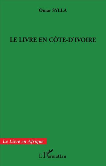 Couverture du livre « Le livre en côte d'ivoire » de Omar Sylla aux éditions L'harmattan