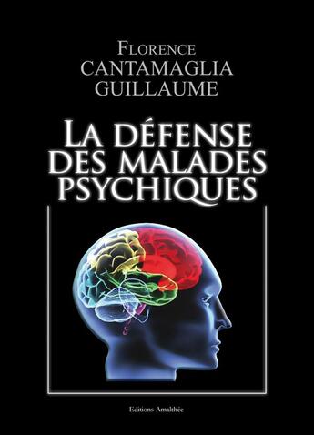 Couverture du livre « La défense des malades psychiques » de Florence Cantamaglia Guillaume aux éditions Amalthee