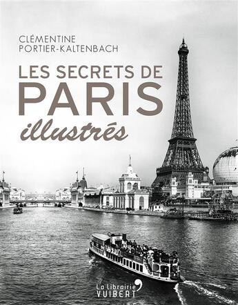 Couverture du livre « Les secrets de Paris illustrés » de Clementine Portier-Kaltenbach aux éditions Vuibert