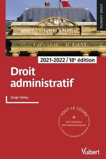 Couverture du livre « Droit administratif : tout le cours et des conseils méthodologiques à jour des dernières réformes (édition 2021/2022) » de Serge Velley aux éditions Vuibert