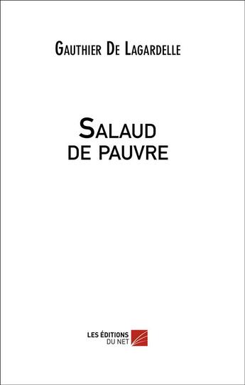 Couverture du livre « Le sort des pauvres » de Gauthier De Lagardelle aux éditions Editions Du Net