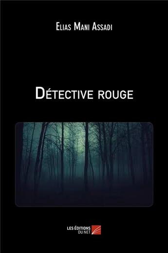 Couverture du livre « Détective rouge » de Elias Mani Assadi aux éditions Editions Du Net