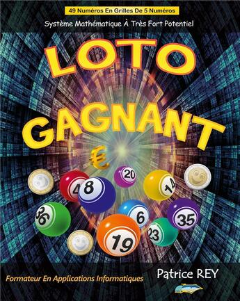 Couverture du livre « Loto gagnant 49 numéros grilles de 5 » de Patrice Rey aux éditions Books On Demand