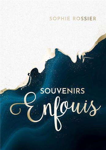 Couverture du livre « Souvenirs enfouis » de Sophie Rossier aux éditions Books On Demand