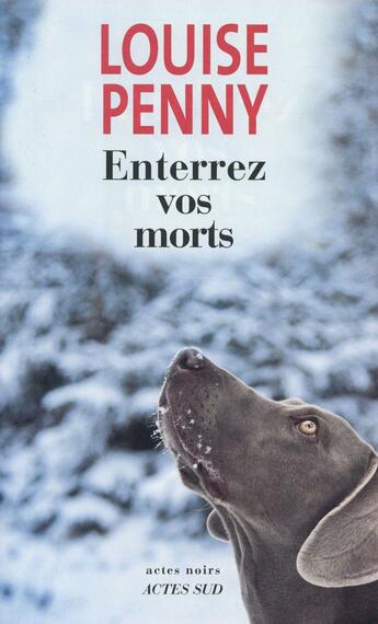 Couverture du livre « Enterrez vos morts » de Louise Penny aux éditions Actes Sud