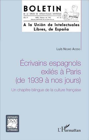 Couverture du livre « Écrivains espagnols exilés à Paris de 1939 à nos jours un ; chapitre bilingue de la culture francaise » de Luis Negro Acedo aux éditions L'harmattan