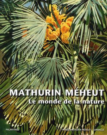 Couverture du livre « Mathurin Méheut et le monde de la nature » de Musee Mathurin Meheu aux éditions Palantines