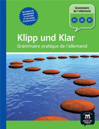 Couverture du livre « Klipp und klar ; grammaire pratique de l'allemand » de  aux éditions La Maison Des Langues