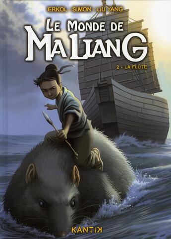 Couverture du livre « Le monde de Maliang T.2 ; la flûte » de Liu Yang et Fuat Erkol et Christian Simon aux éditions Kantik