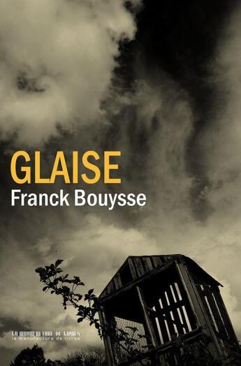 Couverture du livre « Glaise » de Franck Bouysse aux éditions La Manufacture De Livres