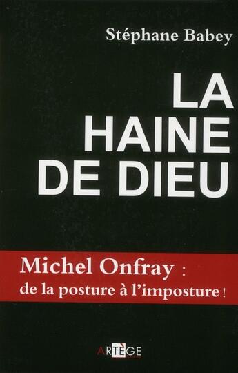 Couverture du livre « La haine de Dieu » de Stephane Babey aux éditions Artege