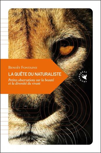 Couverture du livre « La quête du naturaliste : petites observations sur la beauté et la diversité du vivant » de Benoit Fontaine aux éditions Transboreal