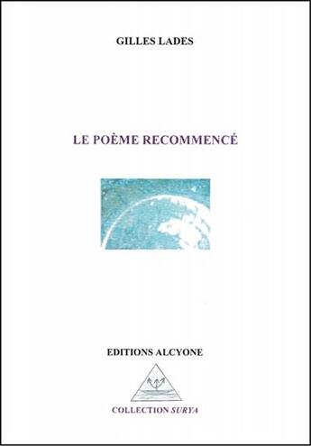 Couverture du livre « Le poème recommencé » de Gilles Lades aux éditions Alcyone