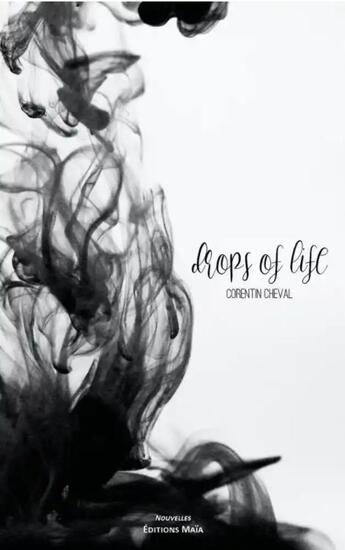 Couverture du livre « Drops of life » de Corentin Cheval aux éditions Editions Maia