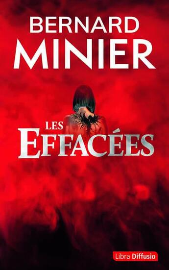 Couverture du livre « Les Effacées » de Bernard Minier aux éditions Libra Diffusio