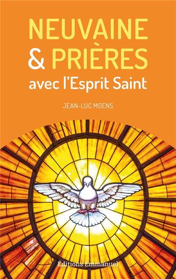 Couverture du livre « Neuvaine et prières avec l'esprit saint » de Jean-Luc Moens aux éditions Emmanuel