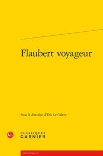 Couverture du livre « Flaubert voyageur » de  aux éditions Classiques Garnier