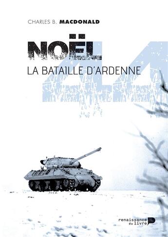 Couverture du livre « La bataille d'Ardenne ; Noël 44 » de  aux éditions Renaissance Du Livre