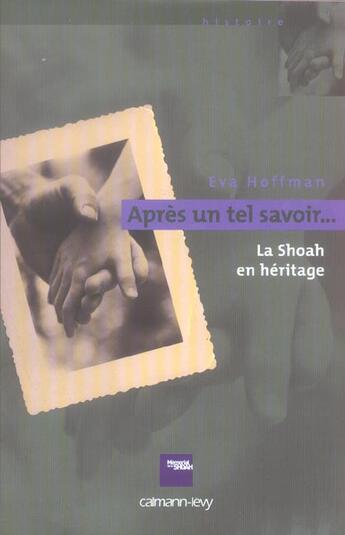 Couverture du livre « Apres un tel savoir... - la shoah en heritage » de Eva Hoffman aux éditions Calmann-levy