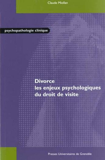 Couverture du livre « Divorce : les enjeux psychologiques du droit de visite » de Miollan aux éditions Pu De Grenoble