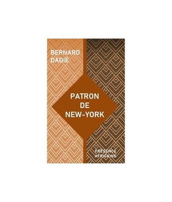 Couverture du livre « Patron de New-York » de Bernard Dadie aux éditions Presence Africaine