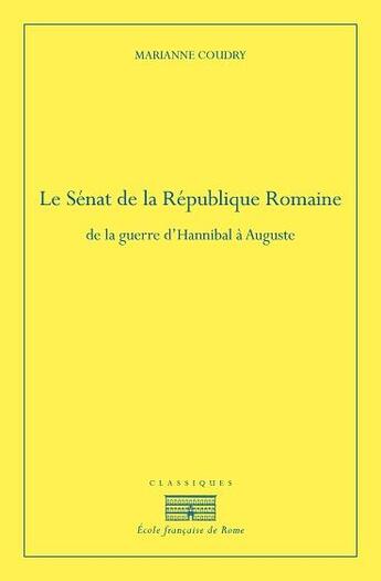 Couverture du livre « Le Sénat de la République romaine ; de la guerre d'Hannibal à Auguste » de Marianne Coudry aux éditions Ecole Francaise De Rome