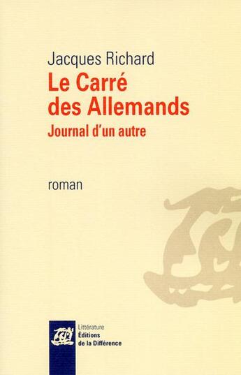 Couverture du livre « Le carré des allemands ; journal d'un autre » de Jacques Richard aux éditions La Difference