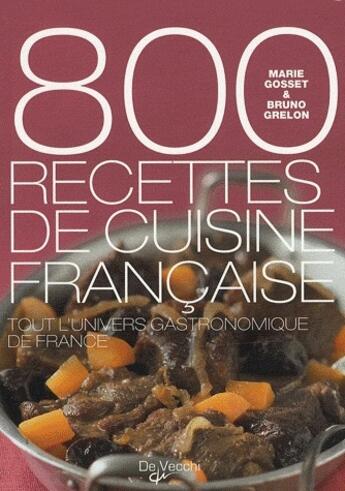 Couverture du livre « 800 recettes de cuisine française » de Marie Gosset aux éditions De Vecchi