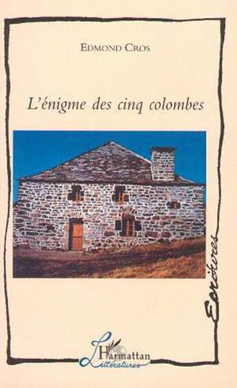 Couverture du livre « L'énigme des cinq colombes » de Edmond Cros aux éditions L'harmattan