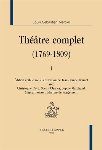 Couverture du livre « Théâtre complet (1769-1809) » de Louis-Sebastien Mercier aux éditions Honore Champion