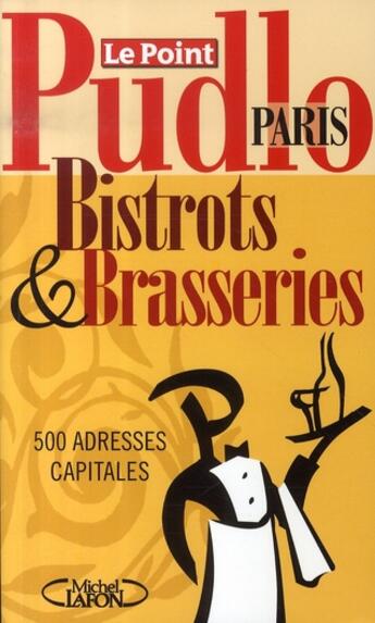 Couverture du livre « Pudlo paris ; bistrots et brasseries » de Gilles Pudlowski aux éditions Michel Lafon