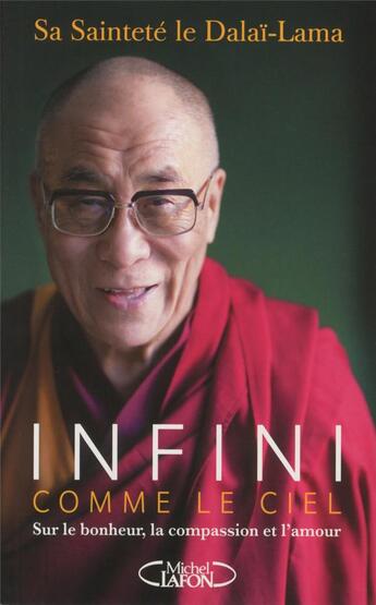 Couverture du livre « Infini comme le ciel ; sur le bonheur, la compassion et l'amour » de Dalai-Lama aux éditions Michel Lafon