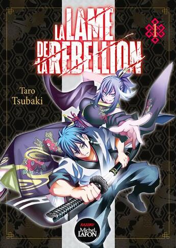 Couverture du livre « La lame de la rebellion Tome 1 » de Tarou Tsubaki aux éditions Kazoku