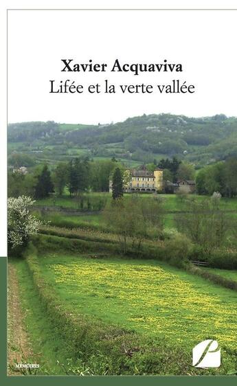 Couverture du livre « Lifée et la verte vallée » de Xavier Acquaviva aux éditions Editions Du Panthéon