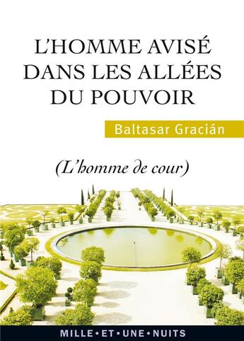 Couverture du livre « L'homme avisé dans les allées du pouvoir » de Gracian/Baltasar aux éditions Mille Et Une Nuits