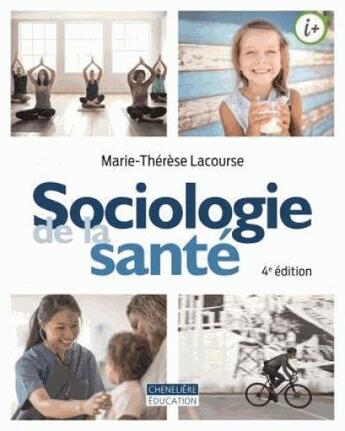 Couverture du livre « Sociologie et santé (4e édition) » de Marie-Therese Lacourse aux éditions Cheneliere Mcgraw-hill