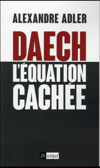 Couverture du livre « Daech ; la grande menace » de Alexandre Adler aux éditions Archipel