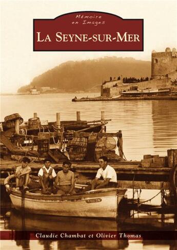 Couverture du livre « La Seyne-sur-Mer » de Chambat, Claudie . Thomas, Olivier aux éditions Editions Sutton