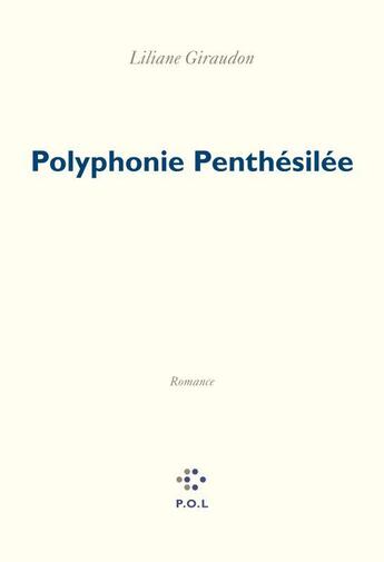 Couverture du livre « Polyphonie penthésilée » de Liliane Giraudon aux éditions P.o.l