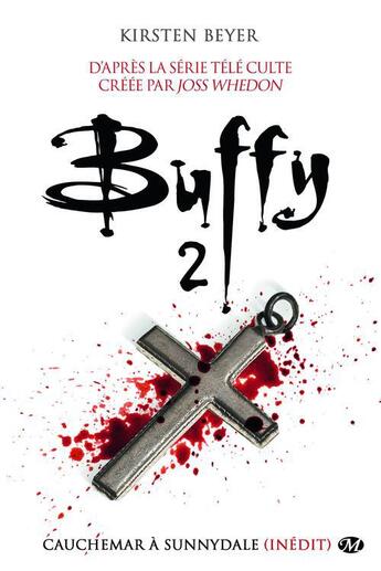 Couverture du livre « Buffy t.2 ; cauchemar à Sunnydale » de Kirsten Beyer aux éditions Milady